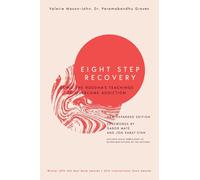Eight Step Recovery: Using the Buddha's Teachings to Overcome Addiction