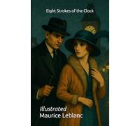 Eight Strokes of the Clock: Illustrated