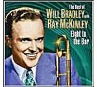 Will Bradley - Eight to The Bar-Very Best of Will Bradley