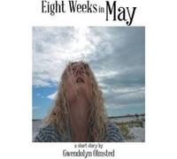 Eight Weeks in May by Gwendolyn Olmsted Gwendolyn Olmsted (Auteur)