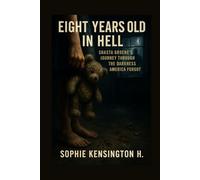 Eight Years Old in Hell: Shasta Groene’s Journey Through the Darkness America Forgot
