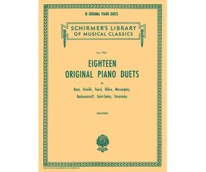 Eighteen Original Piano Duets: By Bizet, Dvorak, Faure, Gliere, Mussorgsky, Rachmaninoff, Saint-Saens, Stravinsky