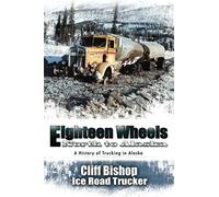 Eighteen Wheels North To Alaska