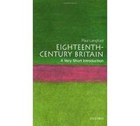 Eighteenth-Century Britain, Very Short Introductions Paul Langford (Auteur)
