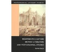 Eighteenth-Century British Literature and Postcolonial Studies Suvir Kaul (Auteur)