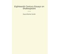 Eighteenth Century Essays on Shakespeare (Classic Books)