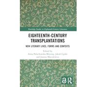 Transplantations du XVIIIe siècle – Nouvelles vies littéraires, formes et contextes