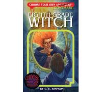 Eighth Grade Witch - C.E. Simpson - Choose Your Own Adventure/Open Road - ebook (ePub) - Livre
