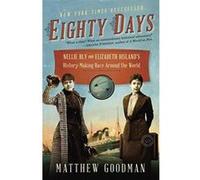 Eighty Days: Nellie Bly and Elizabeth Bisland's History-Making Race Around the World - [Version Originale] Inconnu (Auteur)