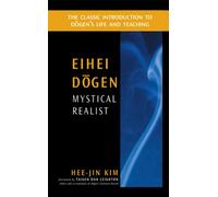 Eihei Dogen: Mystical Realist