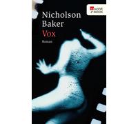Eike Schönfeld Nicholson Baker Vox (Poche)