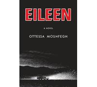 Eileen: A Novel