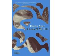Eileen Agar: A Look at My Life /anglais