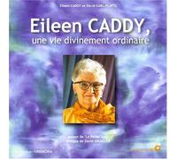 Eileen Caddy, une vie divinement ordinaire