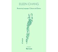 Eileen Chang: Romancing Languages, Cultures And Genres