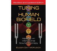 Eileen Day McKusick Tuning the Human Biofield (Poche)