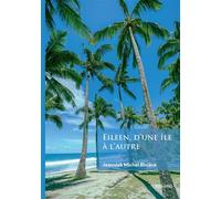 Eileen, d'une île à l'autre - Jeannick Rivière - Edilivre-Aparis - broché - Roman