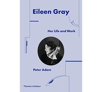 Eileen Gray: Her life and work