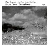 Eilertsen, Mats - and Then Comes The Night [Import]