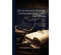 Ein Achtundvierziger, Lothar Buchers Leben Und Werke