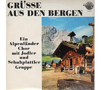 Ein Alpenländer Chor mit Jodler und Schuhplattler Gruppe - Grüsse aus den Bergen