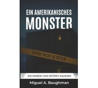 Ein Amerikanisches Monster: Die Morde Von Jeffrey Dahmer