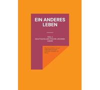 Ein anderes Leben - Teil 3: Kraftquellen für ein anderes Leben
