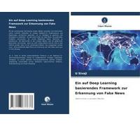 Ein Auf Deep Learning Basierendes Framework Zur Erkennung Von Fake News