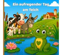 Ein aufregender Tag am Teich
