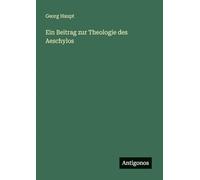 Ein Beitrag zur Theologie des Aeschylos