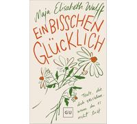 Ein bisschen glücklich: Texte, die dich verstehen, wenn du es nicht tust - Gedichte über Liebe, Mut & Selbstfindung