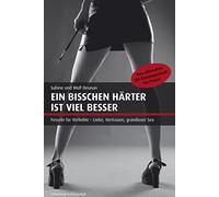 Ein bisschen härter ist viel besser Deunan, Sabine,Deunan, Wolf (Auteur)