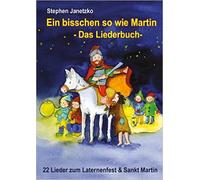 Ein Bisschen So Wie Martin - 22 Lieder Zum Laternenfest Und Sankt Martin