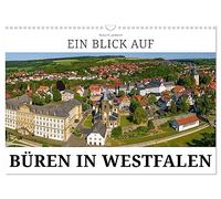 Ein Blick auf Büren in Westfalen (Wandkalender 2026 DIN A3 quer), CALVENDO Monatskalender: Büren, das barocke Kleinod im Paderborner Land