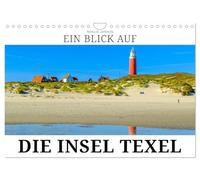 Ein Blick auf die Insel Texel (Wandkalender 2026 DIN A4 quer), CALVENDO Monatskalender: Texel - Inselperle im niederländischen Wattenmeer