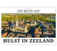 Ein Blick auf Hulst in Zeeland (Wandkalender 2026 DIN A3 quer), CALVENDO Monatskalender: Hulst - die flämischste Stadt der Niederlande