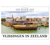 Ein Blick auf Vlissingen in Zeeland (Wandkalender 2026 DIN A4 quer), CALVENDO Monatskalender: Vlissingen - Hafenstadt an der Westerschelde