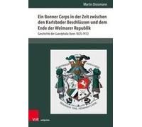 Ein Bonner Corps In Der Zeit Zwischen Den Karlsbader Beschlüssen Und Dem Ende Der Weimarer Republik