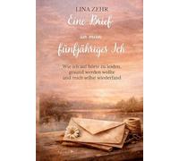 Ein Brief an mein fünfjähriges Ich: Wie ich aufhörte zu leiden, gesund werden wollte und mich selbst wiederfand