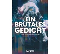 Ein brutales Gedicht: progressive dark romance