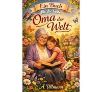 Ein Buch für die beste Oma der Welt: das perfekte Geschenk an Oma