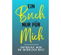 Ein Buch nur für mich - Das ultimative Selbstfindungsbuch mit 101 Fragen zum Ausfüllen - Entdecke wer Du wirklich bist