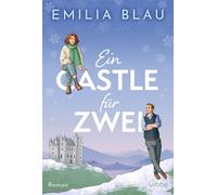 Ein Castle für zwei Roman | Winterliche RomCom mit Schloss-Setting in Schottland und Silvesterfinale - Emilia Blau - Lübbe - ebook (ePub) - Livre