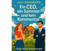 Ein CEO, ein Sommer und kein Kommentar: Nordsee · Enemies to Lovers · CEO trifft Chaos · Sommerurlaub mit Folgen
