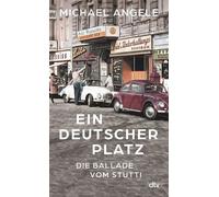 Ein deutscher Platz Die Ballade vom Stutti | Rotlichtviertel, Wirtschaftswunder, Studentenbewegung - eine süffige Geschichte der alten Bundesrepublik - Michael Angele - DTV - ebook (ePub) - Livre
