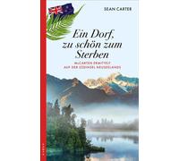 Ein Dorf, zu schön zum Sterben McCarten ermittelt auf der Südinsel Neuseelands - Sean Carter - Kampa Verlag - ebook (ePub) - Livre