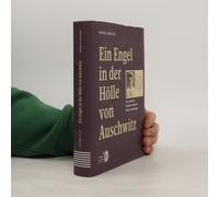 Ein Engel In Der Hölle Von Auschwitz