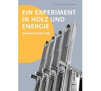 Ein Experiment in Holz und Energie: Bauhaus Energy Hub