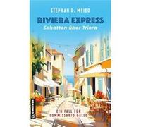 Ein Fall für Commissario Gallo: Riviera Express - Schatten über Triora | Stephan R. Meier Stephan R. Meier (Auteur)