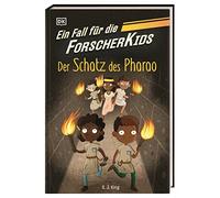 Ein Fall für die Forscher-Kids 3. Der Schatz des Pharao: Eine Abenteuergeschichte voller Action, Magie und spannendem Wissen. Für Kinder ab 7 Jahren
